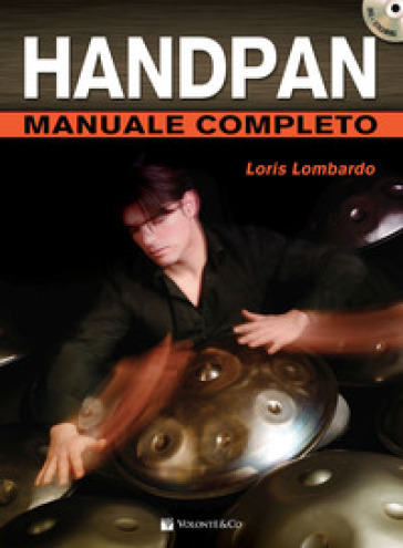 Handpan manuale completo. Con DVD in omaggio. Con video online - Loris Lombardo