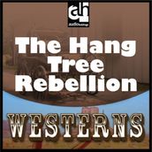 Hang-Tree Rebellion, The