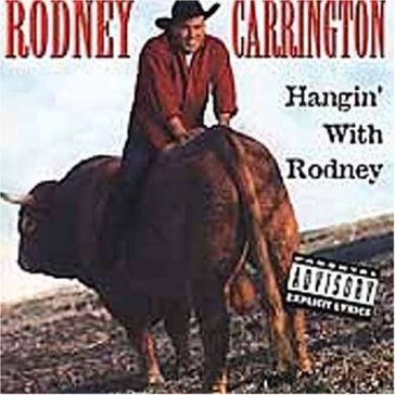 Hangin' with rodney - RODNEY CARRINGTON