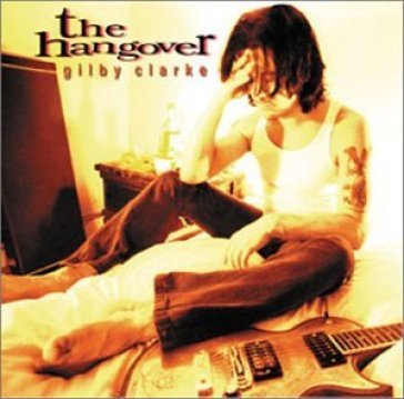 Hangover - Gilby Clarke