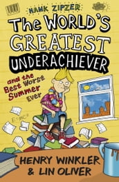 Hank Zipzer 8: The World s Greatest Underachiever and the Best Worst Summer Ever