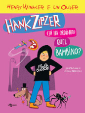 Hank Zipzer. Chi ha ordinato questo bambino?. 13.