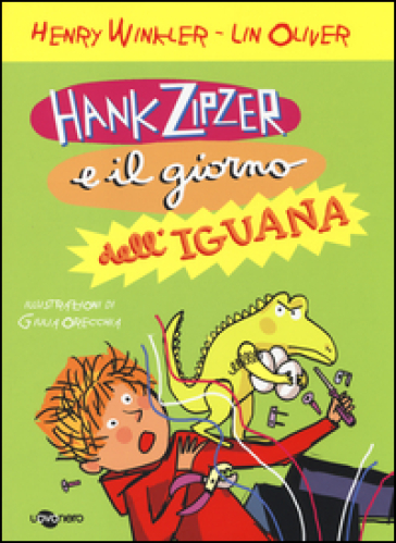 Hank Zipzer e il giorno dell'iguana. 3. - Henry Winkler - Lin Oliver