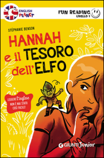 Hannah e il tesoro dell'elfo. Primo livello. Fun reading - Stèphanie Benson