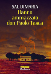 Hanno ammazzato don Paolo Tasca