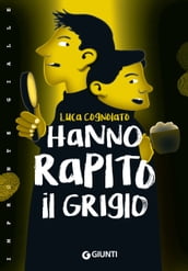 Hanno rapito il Grigio!