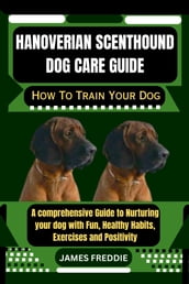 Hanoverian Scenthound Dog care guide