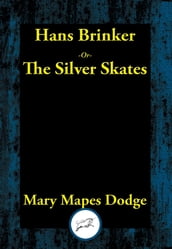 Hans Brinker or The Silver Skates