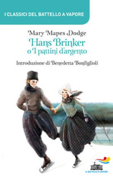 Hans Brinker o I pattini d'argento - Mary Mapes Dodge