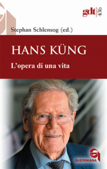 Hans Kung. L'opera di una vita - Stephan Schlensog