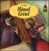 Hansel e Gretel. Ediz. illustrata - Jacob Grimm, Wilhelm Grimm