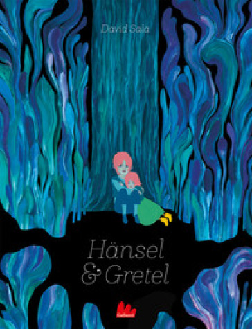 Hansel e Gretel. Ediz. a colori - David Sala