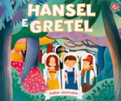 Hansel e Gretel. Ediz. a colori