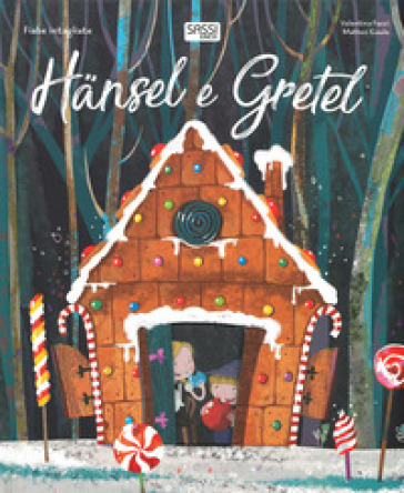 Hansel e Gretel. Fiabe intagliate. Ediz. a colori - Valentina Facci