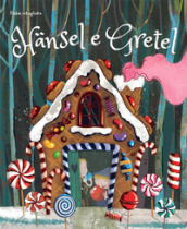 Hansel e Gretel. Fiabe intagliate. Ediz. a colori