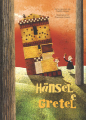 Hansel e Gretel da un racconto dei fratelli Grimm. Ediz. a colori