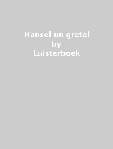 Hansel un gretel - Luisterboek