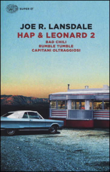 Hap & Leonard 2: Bad Chili-Rumble tumble-Capitani oltraggiosi - Joe R. Lansdale