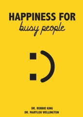 Happiness For Busy People