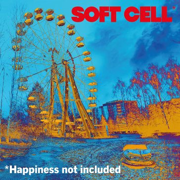 Happiness not included - Soft Cell