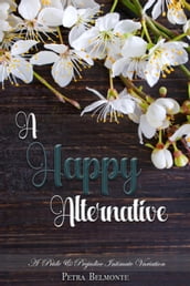 A Happy Alternative: A Pride and Prejudice Sensual Intimate Variation