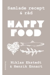 Happy Food: Samlade recept och rad
