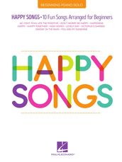 Happy Songs for Piano: 10 Fun Songs Arranged for Beginners