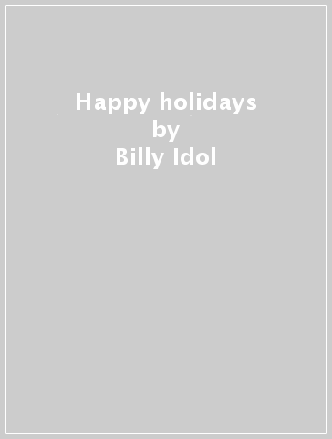 Happy holidays - Billy Idol