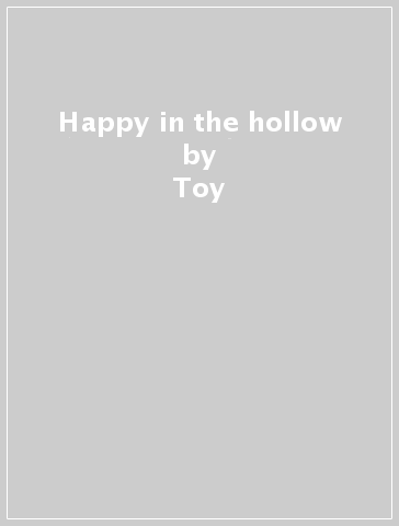 Happy in the hollow - Toy