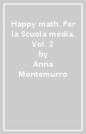 Happy math. Per la Scuola media. Vol. 2