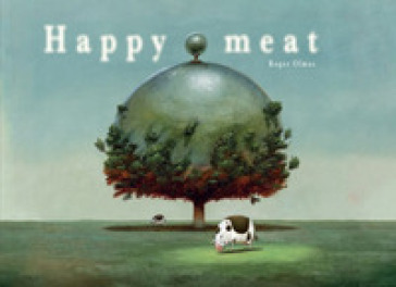 Happy meat - Roger Olmos