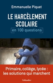 Le Harcèlement scolaire en 100 questions