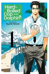 Hard-Boiled Cop and Dolphin, Vol. 1