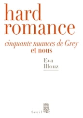 Hard Romance. Cinquante nuances de Grey et nous