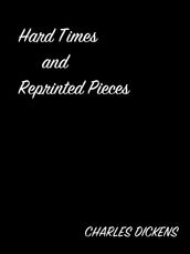 Hard Times and Reprinted Pieces