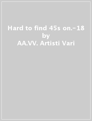 Hard to find 45s on.-18 - AA.VV. Artisti Vari