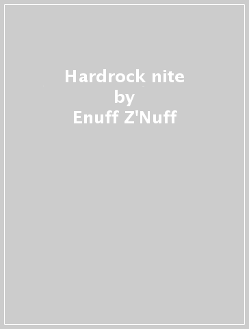 Hardrock nite - Enuff Z