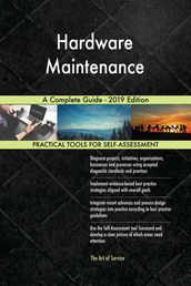 Hardware Maintenance A Complete Guide - 2019 Edition