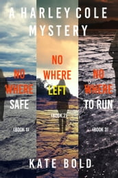 Harley Cole FBI Suspense Thriller Bundle: Nowhere Safe (#1), Nowhere Left (#2), and Nowhere to Run (#3)