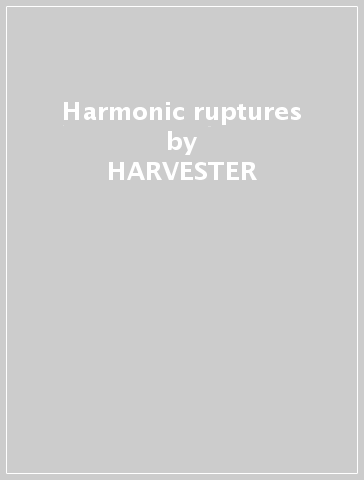 Harmonic ruptures - HARVESTER