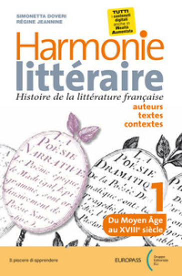 Harmonie litteraire. Histoire de la littérature française: auteurs, textes et contextes. Per le Scuole superiori. Con CD Audio formato MP3. Con e-book. Con espansione online. Vol. 2 - Simonetta Doveri - Jeannine Regine