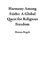Harmony Among Faiths: A Global Quest for Religious Freedom