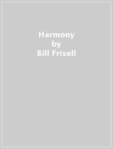 Harmony - Bill Frisell