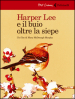 Harper Lee e il buio oltre la siepe. DVD. Con booklet