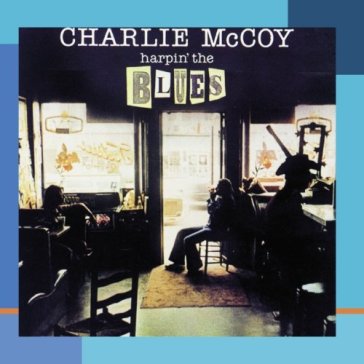 Harpin the blues - CHARLIE MCCOY