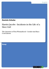 Harriet Jacobs - Incidents in the Life of a Slave Girl