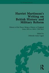 Harriet Martineau s Writing on British History and Military Reform, vol 1
