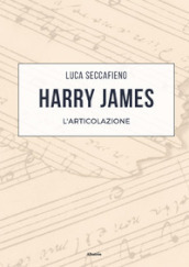 Harry James. L articolazione