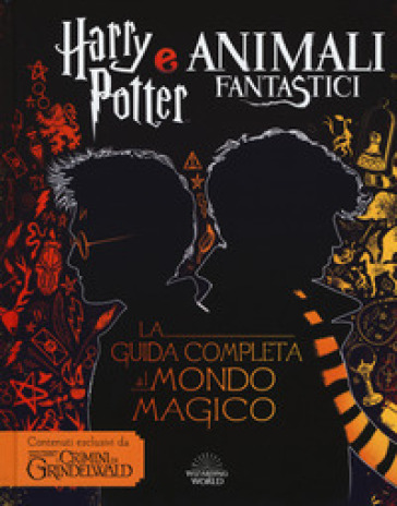Harry Potter e Animali fantastici. La guida completa al mondo magico - Michael Kogge | 