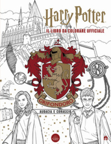 Harry Potter. Grifondoro: audacia e coraggio. Il libro da colorare ufficiale - J. K. Rowling
